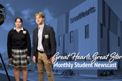 Great Hearts, Great Stories Student Newscast